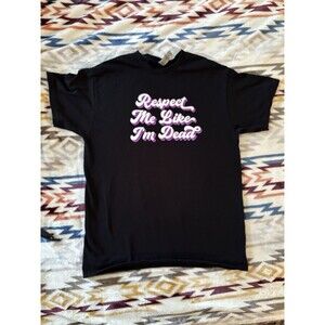 Respect Me Like I’m Dead Kanye West Black Men’s T Shirt Medium Size Merch